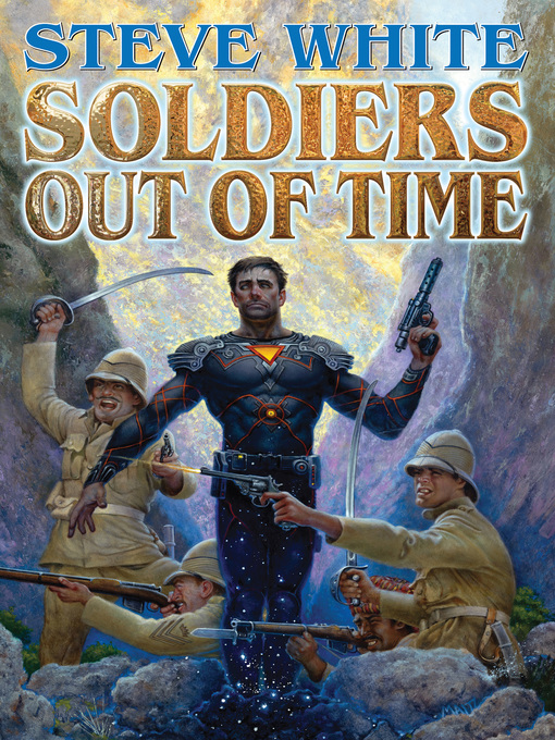 Title details for Soldiers Out of Time by Steve White - Available